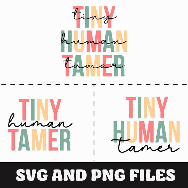 Tiny Human Tamer SVG, Tiny Human Tamer Gifts, Daycare Teacher PNG, For Tiny Human Tamer, Sublimation PNG File, Cute Teacher