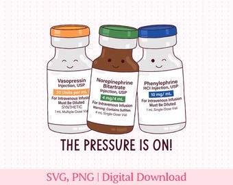 The Pressure Is On - Funny ICU and ER Nurse Svg and Png for Critical Care Staff