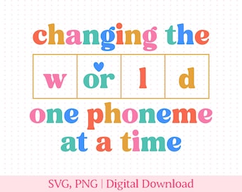 Changing the World One Phoneme at a Time, Speech Language Pathologist SVG, SLP SVG, Speech Language Pathologist png, Speech Therapy svg