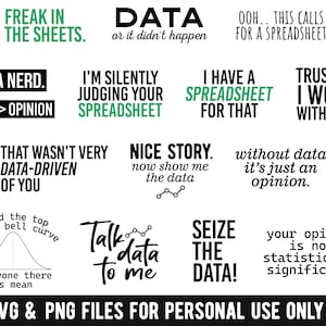 Data SVG and PNG. Perfect for Data Analysts, Data Scientists, Accountants, and Data Nerds. Because data or it didn&#39;t happen!