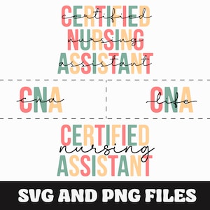 CNA svg, CNA png, Certified Nursing Assistant svg, Certified Nursing Assistant png, CNA life, Nursing, Nurse Squad