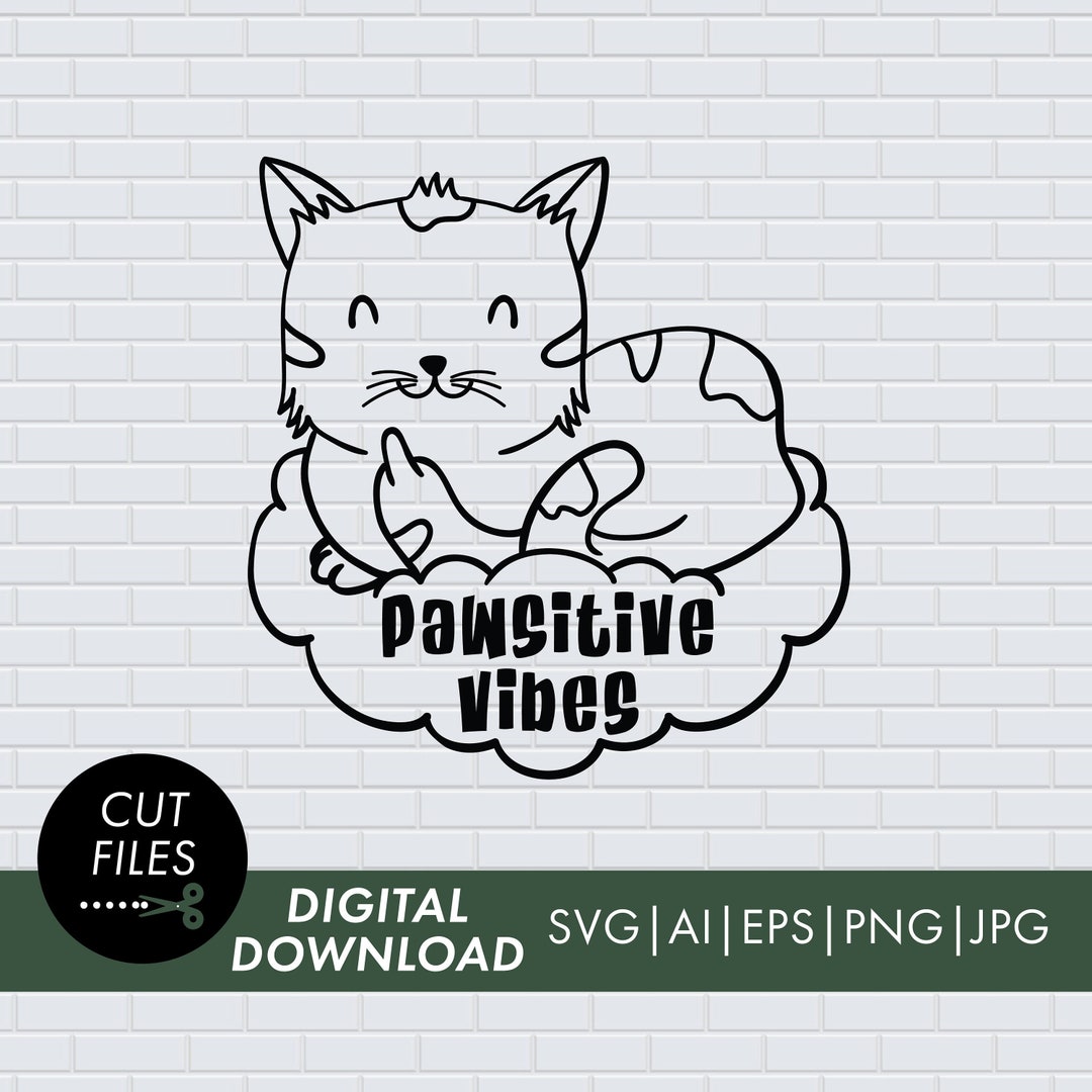 Pawsitive Vibes Kitty SVG Instant Digital Download Positive - Etsy