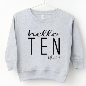 Hello Ten Sweatshirt, 10th Birthday Sweatshirt, Hello 10 Sweater, Est 2015 Sweater, 10th Birthday Gift, Birthday Pullover