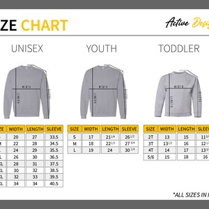 May include: Size chart for unisex, youth, and toddler sweatshirts. The chart shows measurements in inches for width, length, and sleeve length for each size.