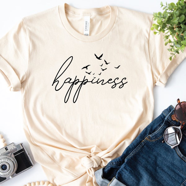 Happiness Shirt, Happiness Birds Shirt, Inspirational Shirt, Motivational Shirt, Positive Shirt, Choose Happy Shirt, Happiness T-shirt