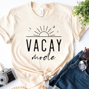 Vacay Mode Shirt, Vacation Shirt, Vacation Tees, Summer Shirt, Traveler Gift, Vacay Mode Tshirt, Womens Travel Shirt