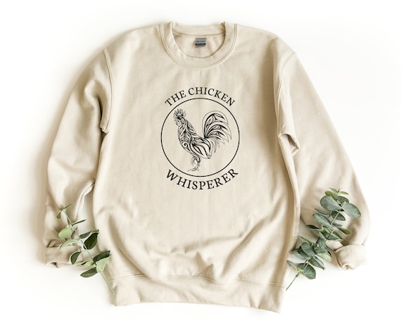The Chicken Whisperer Sweatshirt Chicken Pullover Farm Sweater