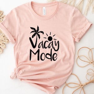 Vacay Mode Shirt, Vacation Shirt, Summer Shirt, Funny Travel Shirt, Vacay Mode Tshirt, Vacation Tees, Womens Travel Shirt, Traveler Gift