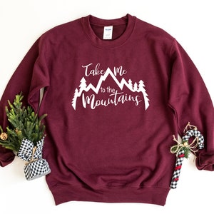 Take Me To The Mountains Sweatshirt, Mountain Crewneck Sweatshirt, Adventure Sweater , Explore Pullover, Mountain Gift, Nature Lover Gift
