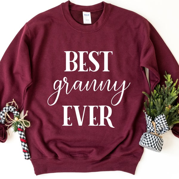 Best Granny Ever Sweatshirt, Gift For Granny, Mother's Day Sweater, Grandmother Crewneck Sweatshirt, New Granny Pullover, Mother's Day Gift
