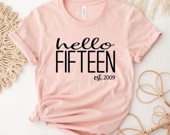 Shirt 15e verjaardag, shirt 15e verjaardag, shirt Hallo 15, shirt 15e verjaardag, shirt vijftiende verjaardag, shirt Est 2010, cadeau voor vijftienjarige