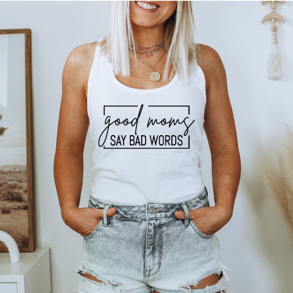 Good Moms Say Bad Words Tank, Mother's Day Gift, Funny Mom Tank, Mother's Day Tank, Gift For Mom, Mom Life Tank, Sarcastic Mom Tank