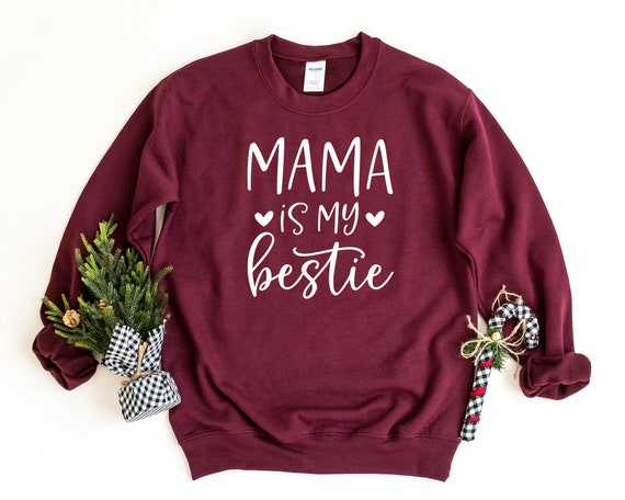 Mama is my bestie sweatshirt sales