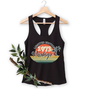 Vintage 1973 Limited Edition Tank Top Racerback, Vintage 1973 Tank Top, 50th Birthday Tank Top, 50th Birthday Racerback, Vintage Birthday