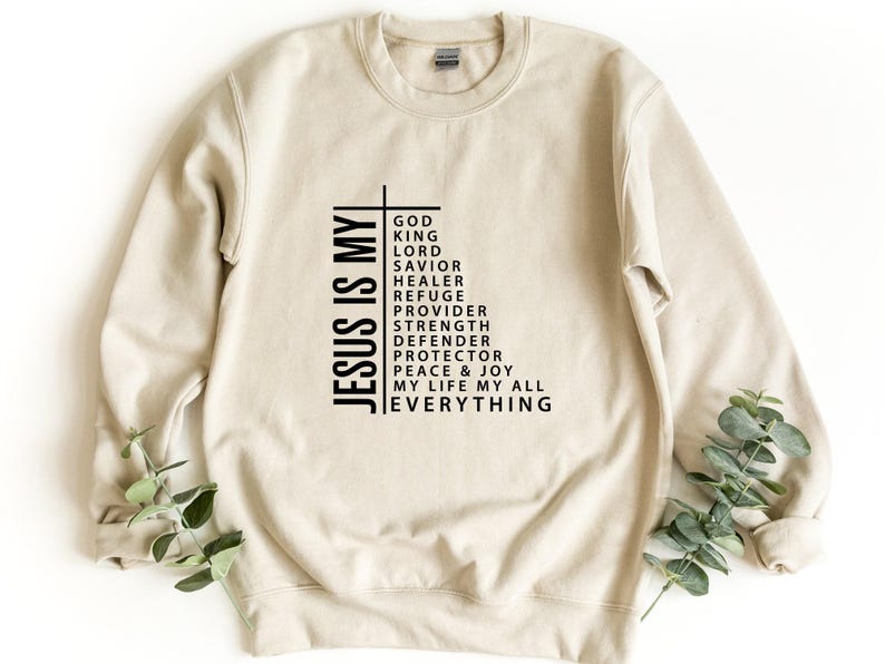 Jesus Is My Everything Sweatshirt, Cross Sweatshirt, Religious Sweatshirt, Jesus Is My God, Jesus Is My Lord Sweatshirt, Jesus Is My Life image 1