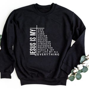 Jesus Is My Everything Sweatshirt, Cross Sweatshirt, Religious Sweatshirt, Jesus Is My God, Jesus Is My Lord Sweatshirt, Jesus Is My Life image 2