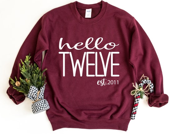 Hello Twelve Sweatshirt 12nd Birthday Sweatshirt Hello 12 