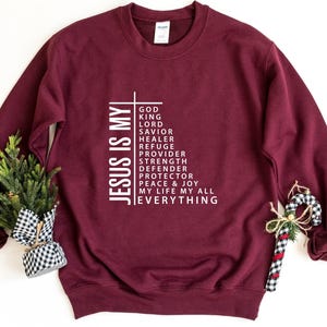Jesus Is My Everything Sweatshirt, Cross Sweatshirt, Religious Sweatshirt, Jesus Is My God, Jesus Is My Lord Sweatshirt, Jesus Is My Life image 4