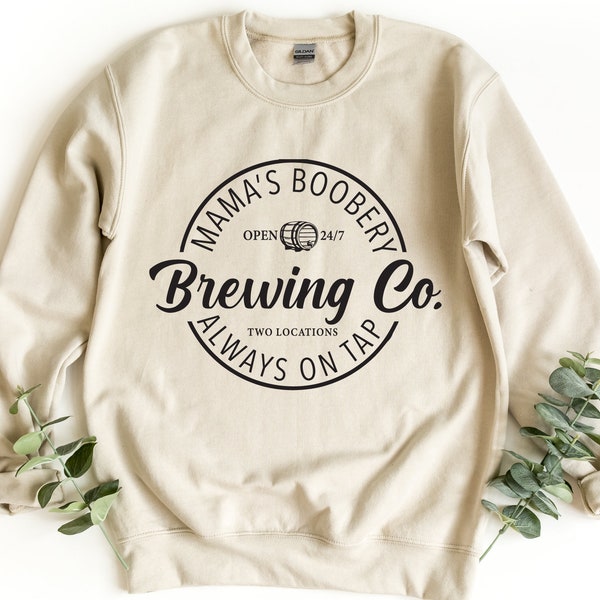 Brewing Co Sweatshirt, Funny Breast Feeding Crewneck Sweatshirt, Mama's Boobery Pullover, New Mom Sweatshirt, Mother's Day Sweatshirt