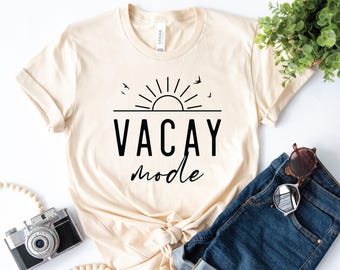 Vacay Mode Shirt, Urlaub Shirt, Urlaub T-Shirts, Sommer Shirt, Reise Geschenk, Vacay Mode Tshirt, Damen Reise Shirt