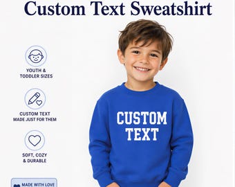 Custom Youth - Toddler Sweatshirt, Personalized Text