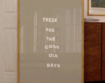 Good old days, Retro Wall Art, Digital Download Print, Wall Decor, Large Printable Art, Downloadable, Greige Sage Neutral Funky Type Print