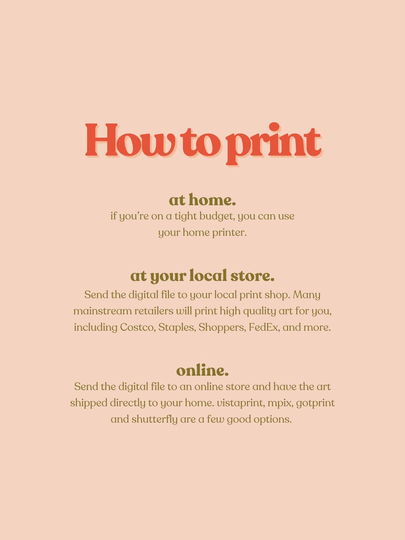 May include: A peach-colored graphic with the text "How to print" in orange. The text provides instructions for printing at home, at a local store, and online, with examples of retailers.