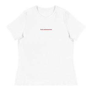 Fuck endometriosis embroidered t-shirt endo warrior endo awareness White