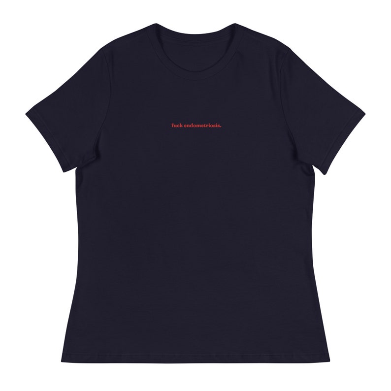 Fuck endometriosis embroidered t-shirt endo warrior endo awareness Navy