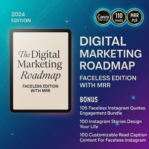 May include: A digital marketing roadmap titled "The Digital Marketing Roadmap Faceless Edition With MRR" is displayed on a tablet. The image includes the text "2024 Edition", "Canva Templates", "110 Pages", and "MRR PLR". Bonus content is also listed.