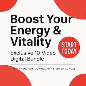 May include: White background with red accents and bold black text. The text reads "Boost Your Energy & Vitality" and "Exclusive 10-Video Digital Bundle." A red circle says "Start Today." The bottom text says "Instant Digital Download - Limited Bundle."