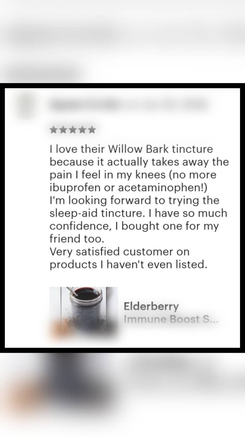 May include: A customer review image featuring text about Willow Bark tincture and Elderberry Immune Boost. The review highlights pain relief and satisfaction. A small jar of dark liquid is also shown.