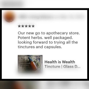 May include: A review for an apothecary store with a five-star rating. The text reads: "Our new go to apothecary store. Potent herbs. well packaged. looking forward to trying all the tinctures and capsules." A small image shows a bottle labeled "Health is Wealth Tincture | Glass D..."