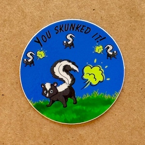 You Skunked It! Funny Skunk Sticker - Original Design by Young Artist, 2” Vinyl Weatherproof Sticker