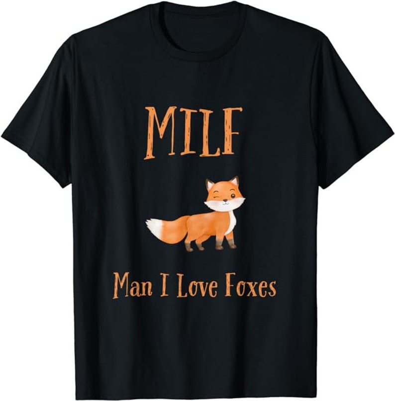 Man I Love Foxes MILF T shirt Tee Fox Lover Cartoon Cute 