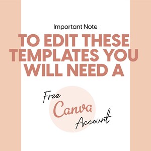 May include: Important Note: To edit these templates you will need a free Canva account. The text is written in a white sans-serif font on a white background with a peach-colored circle containing the word "Canva" in a brown cursive font and the word "Free" above it in a black sans-serif font. The word "Account" is written in a black cursive font below the circle.