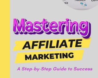 Mastering Affiliate Marketing eBook – Step-by-Step Guide to Success