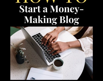 How to Start a Money-Making Blog