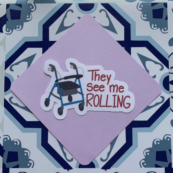 They See Me Rolling Vinyl Sticker  ||  Rollator Sticker, Rollator User, Mobility Aid Sticker