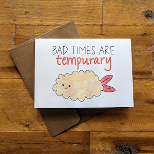 Bad times are Tempurary | Printed card - Tempura - Cute - Punny - Food pun - Foodie - Cheer up - Encouragement - Uplifting - Sympathy