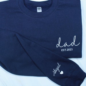 Custom Dad Embroidered Sweatshirt, Name On Sleeve With Heart, Grandpa Shirt With Date, Daddy Est Year Shirt, Gift For New Dad, embroidery