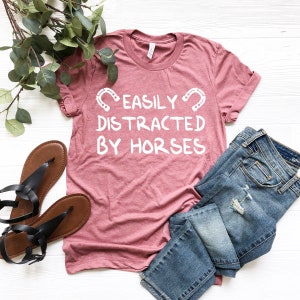 Easily Distracted By Horses, Barn Life, Equestrian, Farm Shirt, Horse Tshirt, Women&#39;s Horse T-shirt , New Soft Style Unisex Tee, Soft Outfit