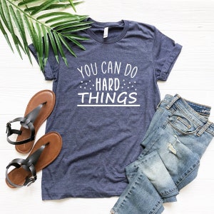 You Can Do Hard Things Shirt, Counselor T-shirt, Teacher Tshirt, Workout Tee, Gift for Social Work Mom, Feminist Girl, Positive Message
