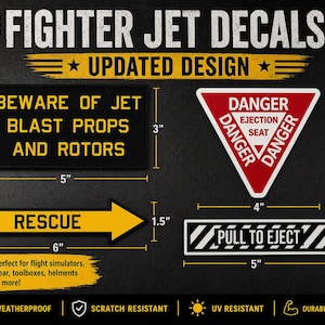 May include: A collection of fighter jet decals with an updated design. Includes a black rectangle with yellow text that reads "BEWARE OF JET BLAST PROPS AND ROTORS" (5" x 3"). Also, a red triangle with "DANGER EJECTION SEAT" (4" x 4").