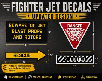 May include: A collection of fighter jet decals with an updated design. Includes a black rectangle with yellow text that reads "BEWARE OF JET BLAST PROPS AND ROTORS" (5" x 3"). Also, a red triangle with "DANGER EJECTION SEAT" (4" x 4").