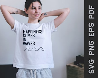 Happiness Comes in Waves svg, png Files for Cutting Machines, Cricut, Surf Women's Designs, Beach T-shirt, Sublimation, Digital File