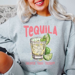 Funny Tequila Shirt Funny Alcohol Shirt Funny Alcohol Sayings Tequila Shirt Funny Therapy Shirt Drinking Sweatshirt Tequila Lover Gift