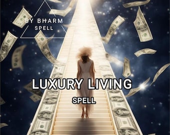 Luxury Living Spell / Dream Life / Dream Life Manifestation / Same Day Casting