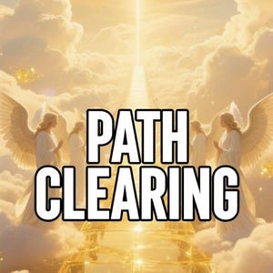 May include: Digital artwork showing a heavenly scene with the words "PATH CLEARING". Angels with large wings flank a golden path that ascends towards a bright light. The background is filled with fluffy clouds, creating a serene atmosphere.