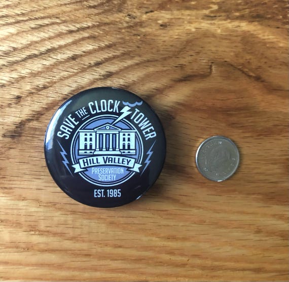 Back to the Future- Save the Clock Tower- Hill Valley Preservation Society- Retro Collector Pin
